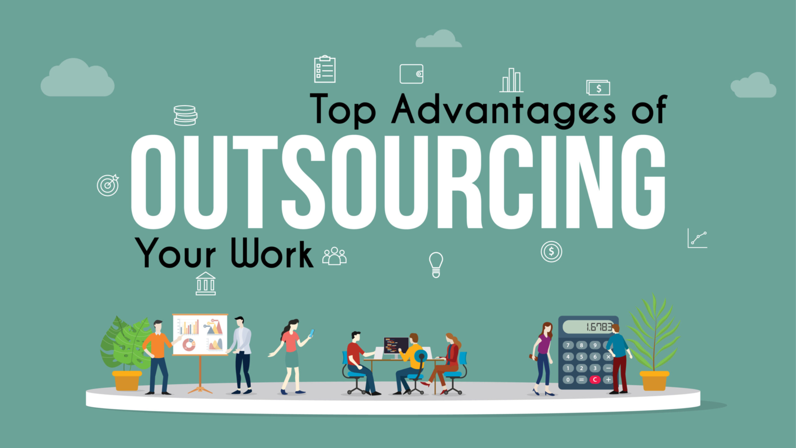 Top Advantages of Outsourcing Your Work